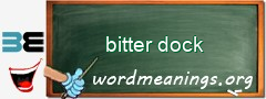 WordMeaning blackboard for bitter dock